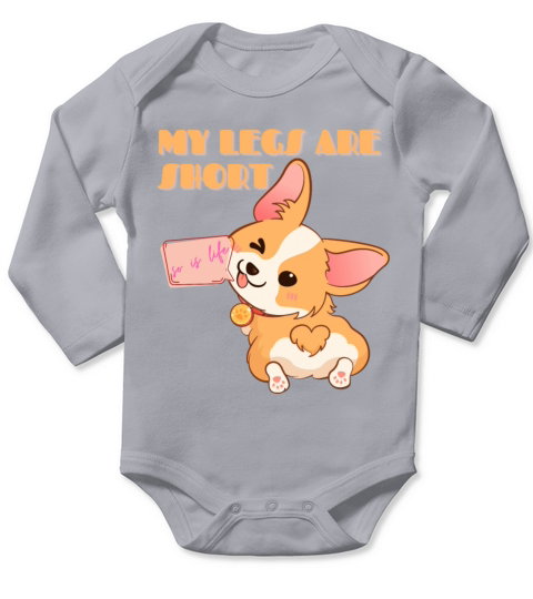 My Legs Are Short Corgi Fun Sayings Long Sleeve Baby One-Piece