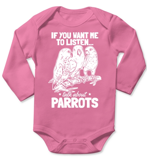 Parrot Bird I If You Want Me To Listen Talk About Long Sleeve Baby One-Piece