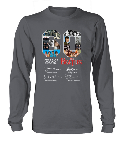 60 years of The Beatles 1960 2020 signatures autographed shirt Long sleeved Unisex