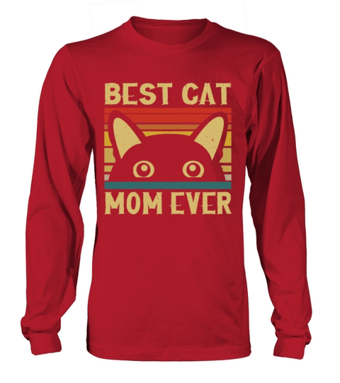 Best Cat Mom Ever Funny Cat Owner Mohers Day Gift Long sleeved Unisex