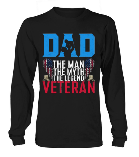 Dad The Man The Myth The Legend Veteran Long sleeved Unisex