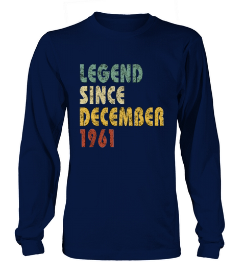 Legend since vintage December 1961 Funny Quote Long sleeved Unisex