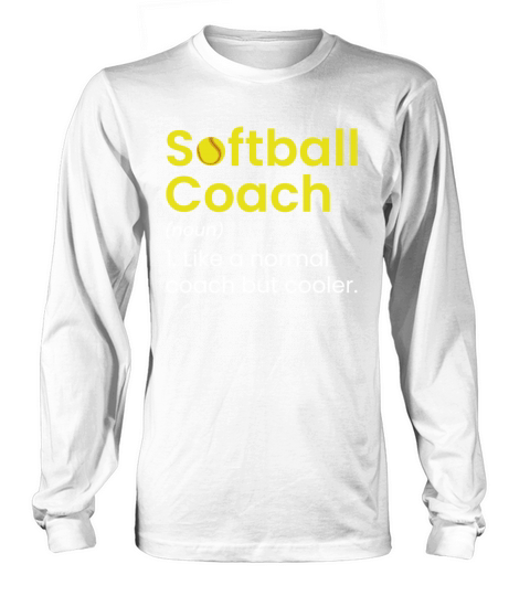Like a Normal Coach but Cooler - Softball Coach Long sleeved Unisex