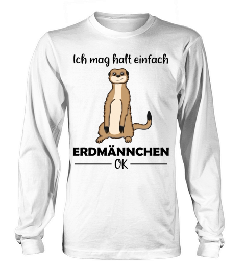 Meerkat Lovers Funny Quote Gift Long sleeved Unisex