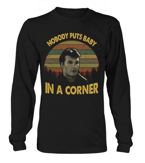 Nobody Puts Baby In a Corner Vintage Long sleeved Unisex