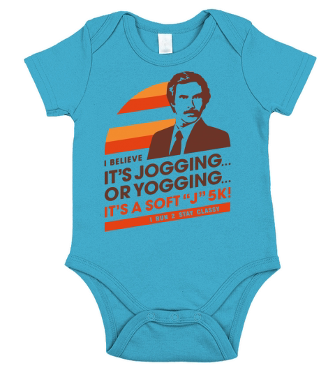 I believe it’s Jogging or Yogging I run 2 stay classy shirt Short Sleeve Baby One-Piece