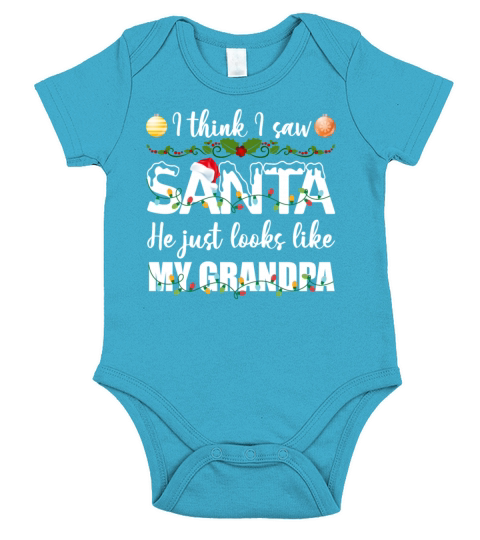 I Think I Saw Santa He Just Looks Like My Grandpa Short Sleeve Baby One-Piece