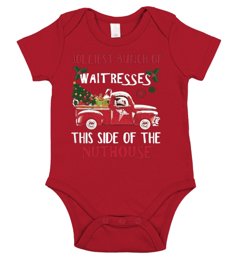 Jolliest bunch of Waitresses this side of nuthouse shirt Short Sleeve Baby One-Piece