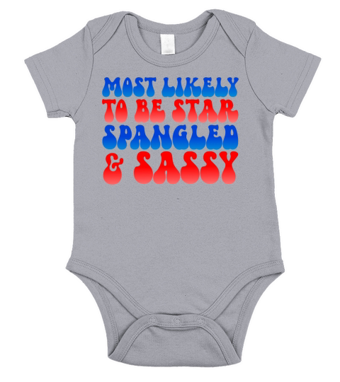 Most Likely To Be Star Spangled Sassy 4th Of July Short Sleeve Baby One-Piece