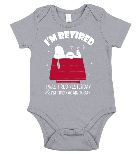 Snoopy Im retired I was tired yesterday shirt, hoodie, tank top Short Sleeve Baby One-Piece