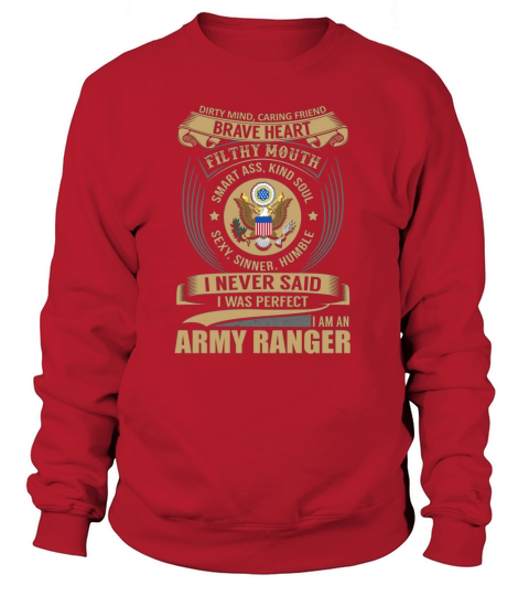 Army Ranger - I Never SaidÂ IÂ Was PerfectArmy collection Sweatshirt Unisex