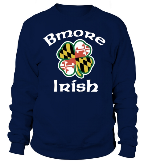 Baltimore Bmore Irish T-Shirt Sweatshirt Unisex