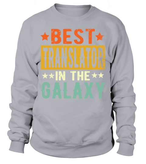Best Translator Ever Translator Gift Sweatshirt Unisex