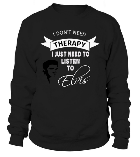 Elvis Presley Therapy Sweatshirt Unisex