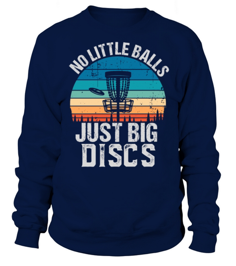 Funny Disc Golf Gift No Little Balls Sweatshirt Unisex