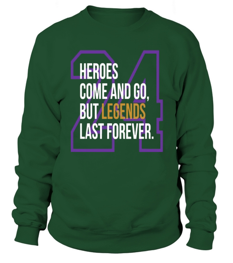 Heroes come and go but Legends Last Forever Sweatshirt Unisex