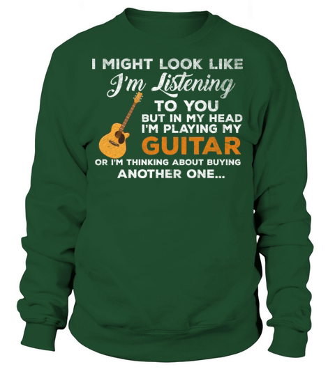 I Might Look Like Im Listening to You Music Guitar Sweatshirt Unisex
