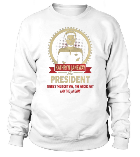 Janeway For President Shirt Sweatshirt Unisex