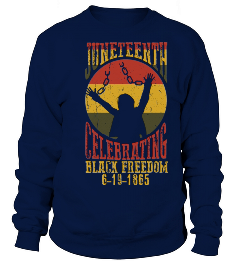 Juneteenth Black History Day Pride Gift Sweatshirt Unisex