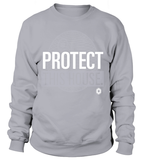 Protect this House shirt Sweatshirt Unisex