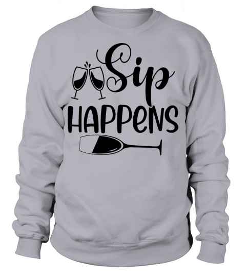 Sip Happens Sweatshirt Unisex