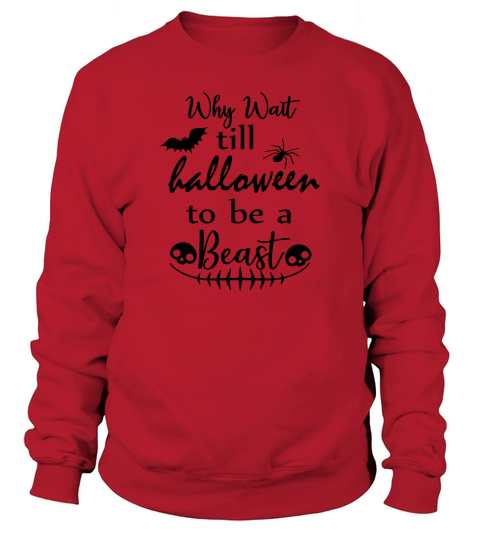 Why Wait Till Halloween Workout Sweatshirt Unisex