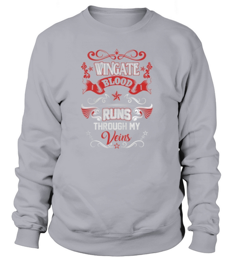 WINGATE BLOOD RUNS THROUGH MY VEINS Sweatshirt Unisex