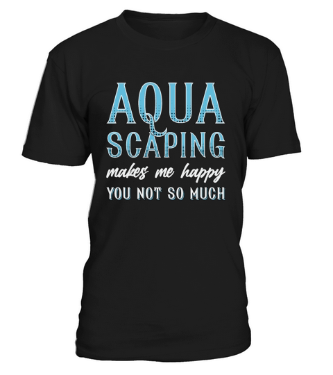 Aquarium Aquascaping Makes Me Happy Fish Aquarist T-Shirt Unisex