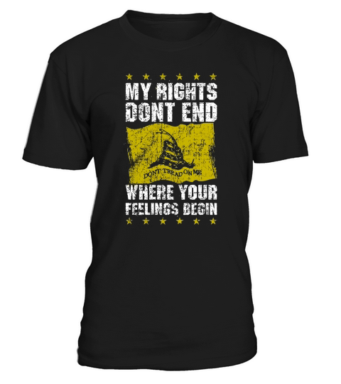 My Rights Dont End Where Where Your Feelings Begin T-Shirt Unisex