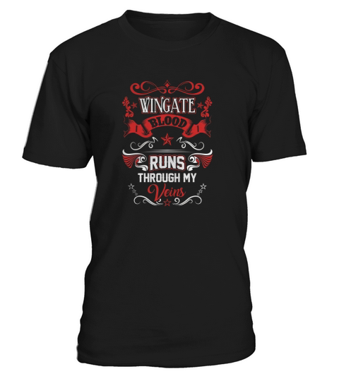 WINGATE BLOOD RUNS THROUGH MY VEINS T-Shirt Unisex