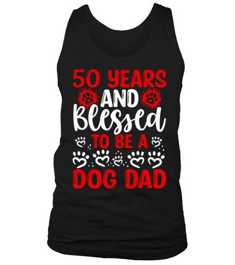 50 Birthday Blessed Dog Dad 50 Year Old Dog Father Tank Top Unisex