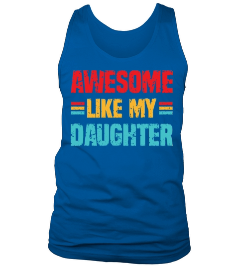 Awesome like my Daughter Vintage Fathers Day Tank Top Unisex