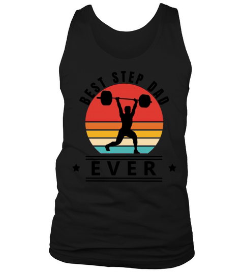 Best step dad ever weight lifting Tank Top Unisex