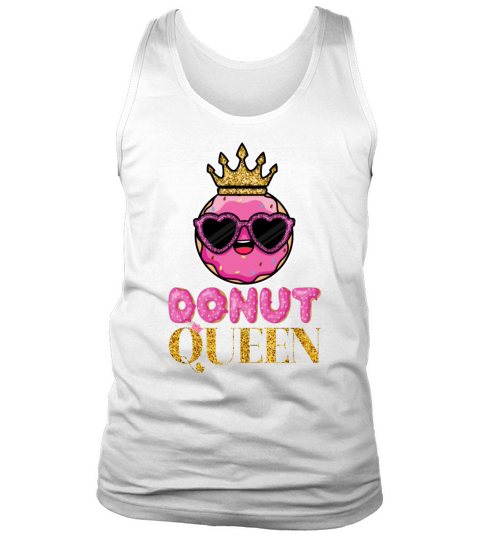 Donut Queen - Funny Doughnut Donut Lover Queen Tank Top Unisex