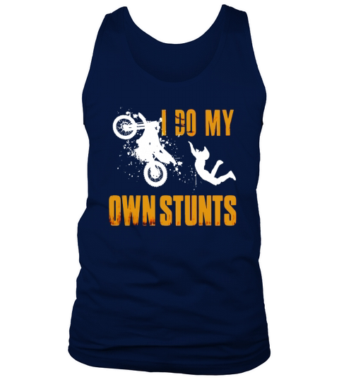 Funny Biker Gifts Shirt I Do My Own Stunts Motorcycle Shirt Tank Top Unisex