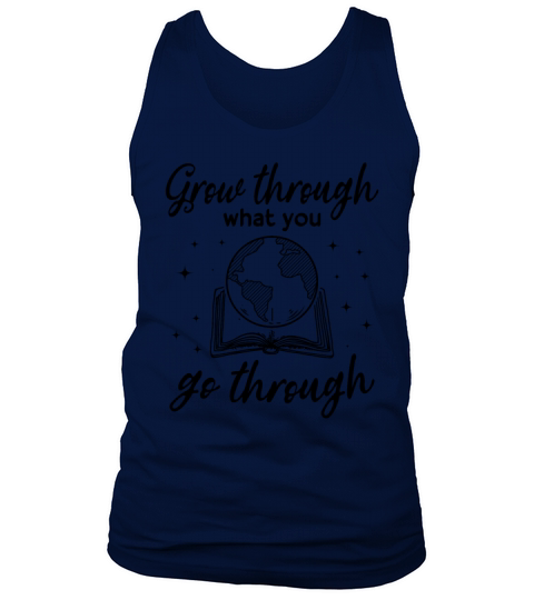 Grow Through What You Go Through Book Lovers Tank Top Unisex