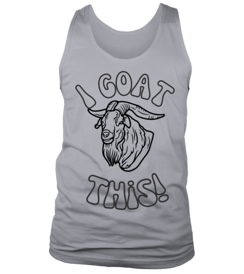 I goat this essential funny sarcastic illustration Tank Top Unisex