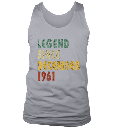 Legend since vintage December 1961 Funny Quote Tank Top Unisex