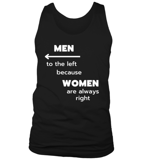 Men To The Left Because Women Are Always Right Tank Top Unisex