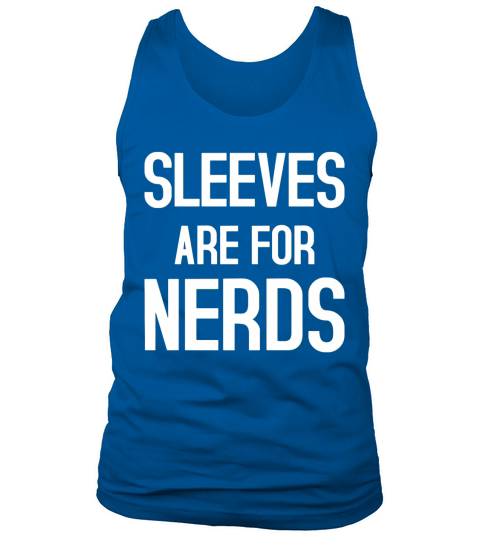Sleeves are for Nerds Tank Top Unisex