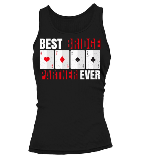 Best Bridge Partner ever Quote for a Bridge Master Tank top Woman