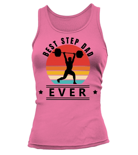 Best step dad ever weight lifting Tank top Woman