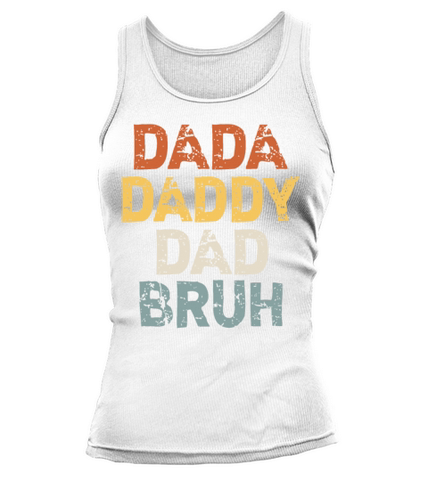 Fathers Day Outfit Dada Daddy Dad Bruh Vintage Tank top Woman