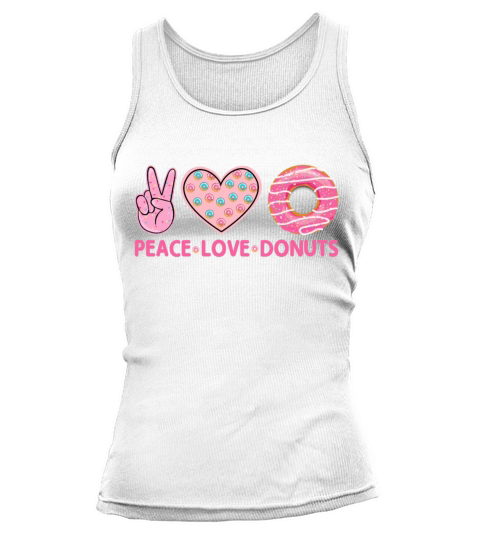 Funny Doughnut Donut Lover - Peace Love Donuts Tank top Woman