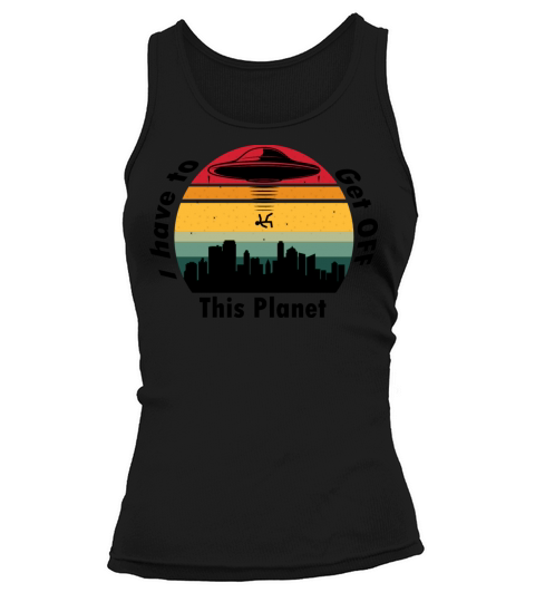 I Have To Get OFF This Planet - Retro Vintage 2 Tank top Woman