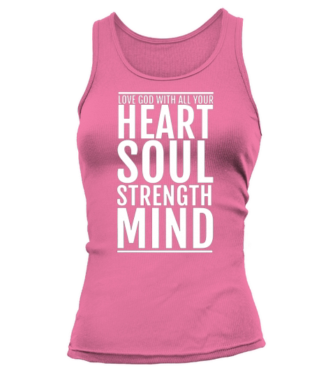 Luke 1027 Love God Heart Soul Strength Mind T-Shirt Bible Tank top Woman