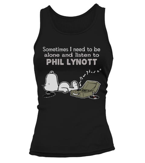 Sometimes I need to be alone and listen to Phil Lynott Tank top Woman