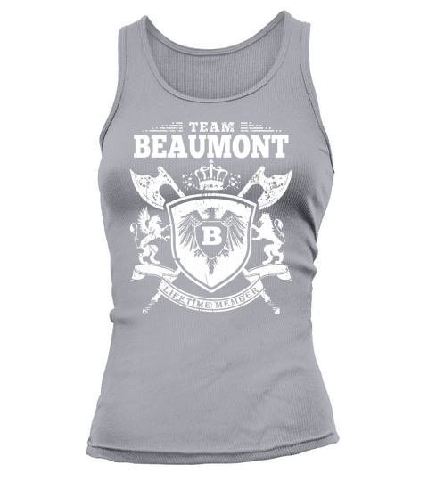 Team Beaumont T-Lifetime Member: Tshirts For Team Beaumont, Beaumont Family, Beaumont Company Tank top Woman