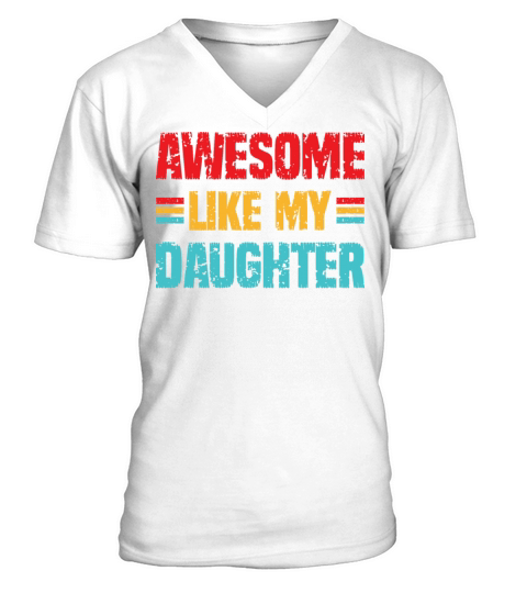 Awesome like my Daughter Vintage Fathers Day V-Neck T-shirt
