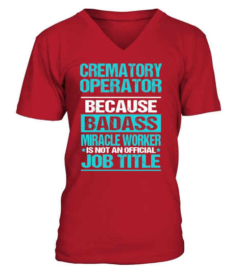 CREMATORY OPERATOR V-Neck T-shirt